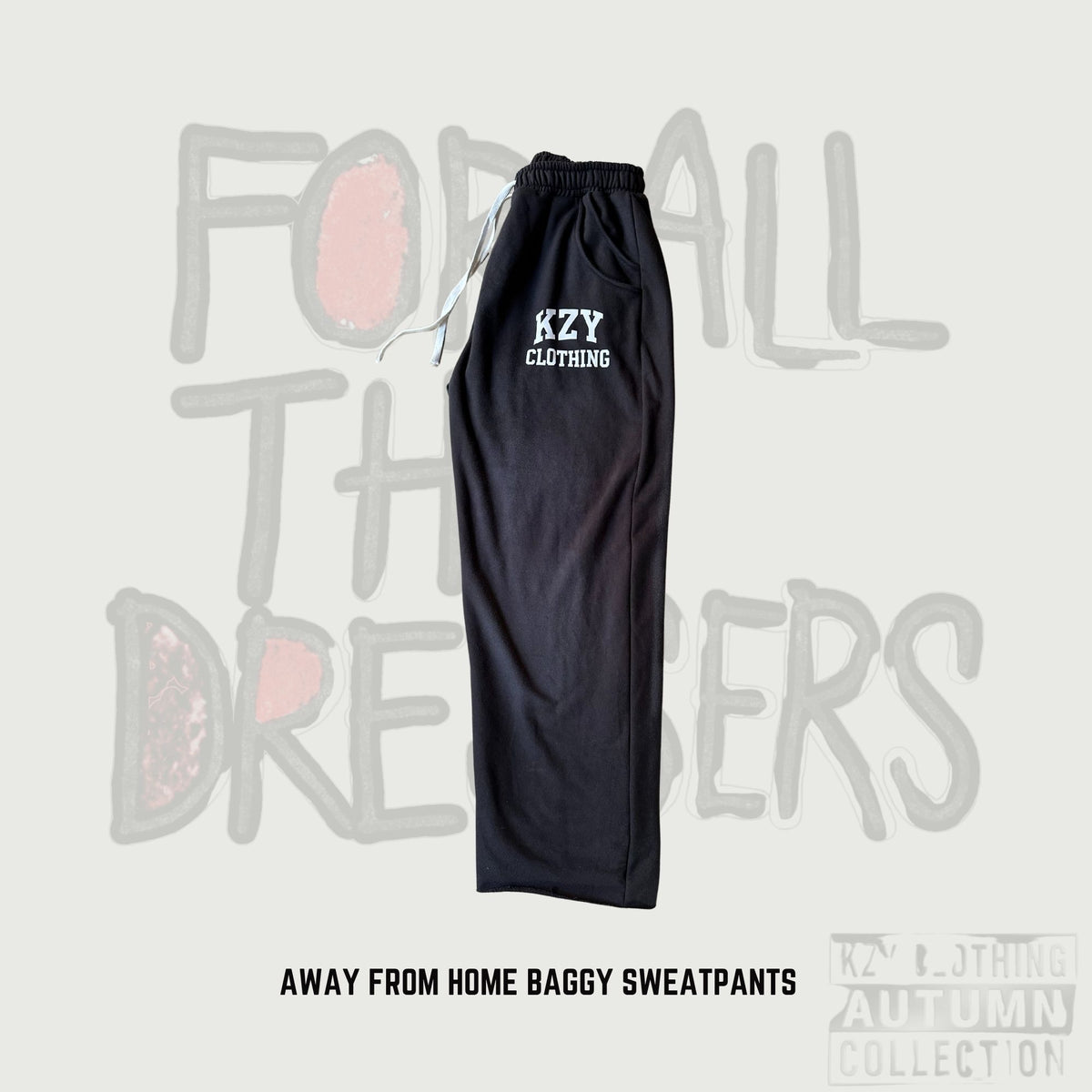 For All The Dressers- Away From Home Baggy Sweatpants